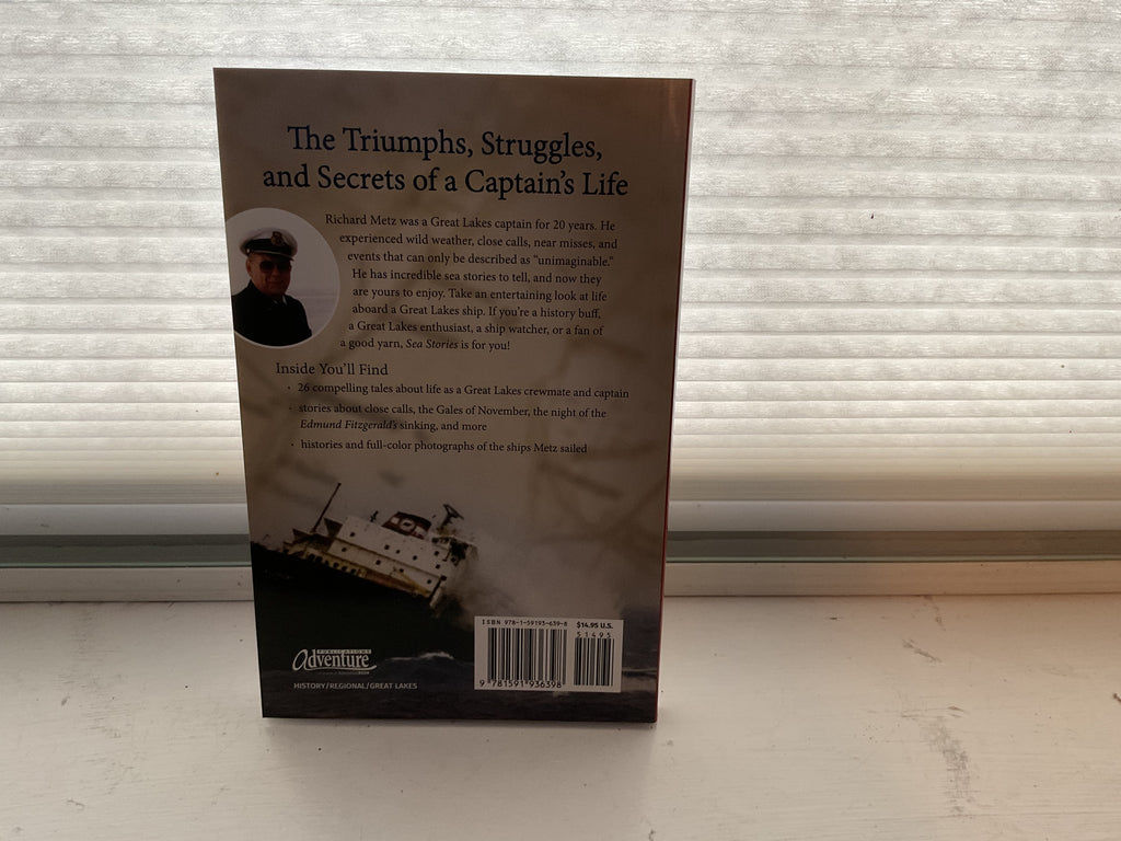 Sea Stories - True Adventures of Great Lakes Freighter Captain Richard Metz